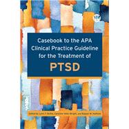 Casebook to the APA Clinical Practice Guideline for the Treatment of PTSD by Bufka, Lynn F.; Wright, Caroline Vaile; Halfond, Raquel, 9781433832192