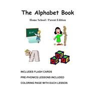 The Alphabet Book, Home School / Parent Edition by Decandia, N. J.; Newman, Rita D., 9781482582192