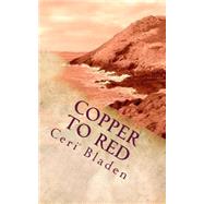Copper to Red by Bladen, Ceri, 9781482722192