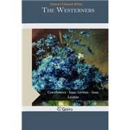 The Westerners by White, Stewart Edward, 9781505582192