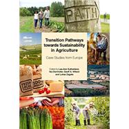 Transition Pathways Towards Sustainability in Agriculture by Sutherland, Lee-ann; Darnhofer, Ika; Wilson, Geoff A.; Zagata, Lukas, 9781780642192