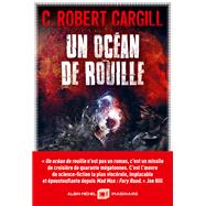 Un ocan de rouille by C. Robert Cargill, 9782226442192