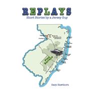 Replays Short Stories by a Jersey Guy by Hawthorn, Gary, 9798350962192