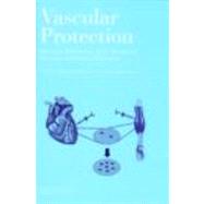 Vascular Protection: Molecular Mechanisms, Novel Therapeutic Principles and Clinical Applications by Rubanyi; Gabor M., 9780415272193