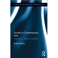Society in Contemporary Laos: Capitalism, Habitus and Belief by Rehbein; Boike, 9780415342193