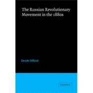 The Russian Revolutionary Movement in the 1880s by Derek Offord, 9780521892193