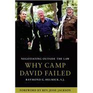 Negotiating Outside the Law Why Camp David Failed by Helmick, Raymond G.; Jackson, Jesse, 9780745322193