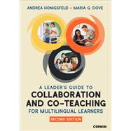 A Leader's Guide to Collaboration and Co-Teaching for Multilingual Learners by Andrea Honigsfeld; Maria G. Dove, 9781071932193
