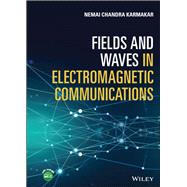 Fields and Waves in Electromagnetic Communications by Karmakar, Nemai Chandra, 9781119472193