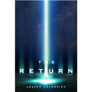 The Return A Novel by Helmreich, Joseph, 9781250052193