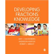 Developing Fractions Knowledge by Hackenberg, Amy J.; Norton, Anderson; Wright, Robert J., 9781412962193