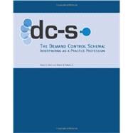 The Demand Control Schema: Interpreting As a Practice Profession by Dean, Robyn K.; Pollard, Robert Q., Jr., 9781489502193