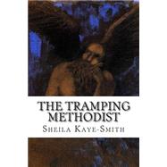 The Tramping Methodist by Kaye-Smith, Sheila, 9781502502193