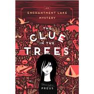 The Clue in the Trees by Preus, Margi, 9781517902193
