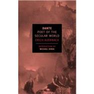 Dante Poet of the Secular World by Auerbach, Erich; Manheim, Ralph; Dirda, Michael, 9781590172193