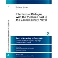 Intertextual Dialogue With the Victorian Past in the Contemporary Novel by Kucala, Bozena, 9783631622193