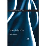 European Studies in Asia: Contours of a Discipline by Wiessala; Georg, 9780415642194