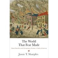 The World That Fear Made by Sharples, Jason T., 9780812252194