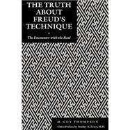 Truth about Freud's Technique : The Encounter with the Real by Thompson, M. Guy, 9780814782194