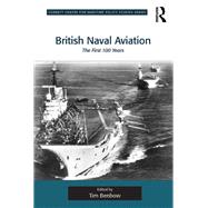 British Naval Aviation: The First 100 Years by Benbow,Tim;Benbow,Tim, 9781138272194