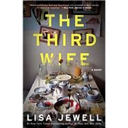 The Third Wife A Novel by Jewell, Lisa, 9781476792194