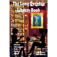 The Long Overdue Library Book by Bradley, Sandy; Pendleton, Elsa, 9781503342194