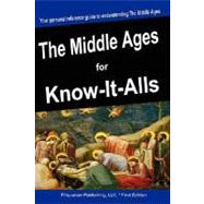 The Middle Ages for Know-It-Alls by For Know-it-alls, 9781599862194