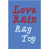 Love Rain by Toy, Ray; Toy, Ray, 9798350942194