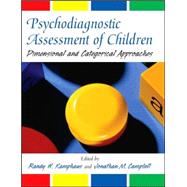 Psychodiagnostic Assessment Of Children: Dimensional And Categorical Approaches by Kamphaus, Randy W.; Campbell, Jonathan M., 9780471212195