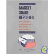 Market Share Reporter 2004: An Annual Compilation of Reported Market Share Data on Companies, Products,and Services by Lazich, Robert S., 9780787672195