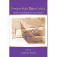 Finding Your Online Voice: Stories Told by Experienced Online Educators by Spector; J. Michael, 9780805862195
