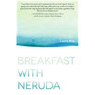 Breakfast With Neruda by Moe, Laura, 9781440592195