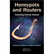 Honeypots and Routers: Collecting Internet Attacks by Mohammed; Mohssen, 9781498702195