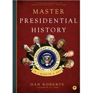 Master Presidential History in 1 Minute a Day by Roberts, Dan, 9781641702195