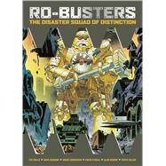 Ro-Busters The Disaster Squad of Distinction by Mills, Pat; Moore, Alan; Gibbons, Dave; Talbot, Bryan, 9781781082195