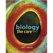 Biology The Core by Simon, Eric J., 9780134152196