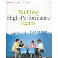 Building High-Performance Teams by Lehman, Carol M.; DuFrene, Debbie D., 9780324782196
