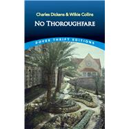 No Thoroughfare by Dickens, Charles; Collins, Wilkie, 9780486842196
