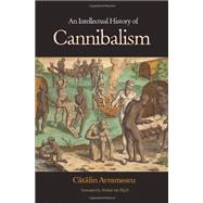 An Intellectual History of Cannibalism by Avramescu, Catalin; Blyth, Alistair Ian, 9780691152196