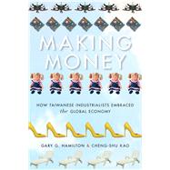 Making Money by Hamilton, Gary G.; Kao, Cheng-Shu, 9780804792196