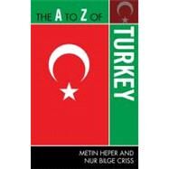 The a to Z of Turkey by Heper, Metin; Criss, Nur Bilge, 9780810872196