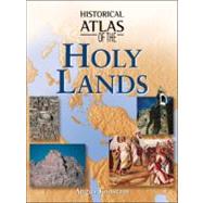 Historical Atlas of the Holy Lands by Farrington, Karen, 9780816052196