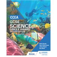 CCEA GCSE Single Award Science 2nd Edition by Helen Dowds; Alyn G. McFarland; James Napier; Roy White, 9781471892196