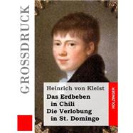 Das Erdbeben in Chili / Die Verlobung in St. Domingo - Grossdruck by Von Kleist, Heinrich, 9781508512196