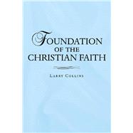 Foundation of the Christian Faith by Collins, Larry, 9781973682196