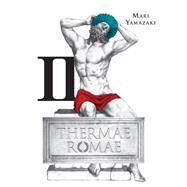 Thermae Romae, Vol. 2 by Yamazaki, Mari, 9780316232197