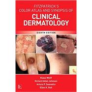 Fitzpatrick's Color Atlas and Synopsis of Clinical Dermatology, Eighth Edition by Wolff, Klaus; Johnson, Richard Allen; Saavedra, Arturo; Roh, Ellen, 9781259642197