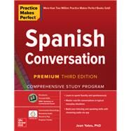Practice Makes Perfect: Spanish Conversation, Premium Third Edition by Yates, Jean, 9781260462197