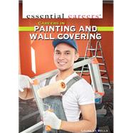 Careers in Painting and Wall Covering by La Bella, Laura, 9781499462197
