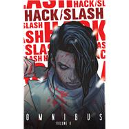 Hack/Slash Omnibus 6 by Seeley, Tim; Moreci, Michael; Seely, Steve; Howard, Tini; Leister, Daniel, 9781534312197